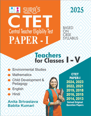 SURA`S CTET Paper-I Teachers for Classes I-V Exam Book Guide & Solved Original Question Papers in English Medium 2025(Paperback, Anita Srivastava, Babita Kumari)