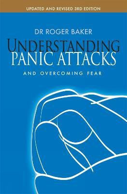 Understanding Panic Attacks and Overcoming Fear(English, Paperback, Baker Roger)