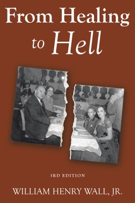 From Healing to Hell(English, Hardcover, Wall William Henry Jr)