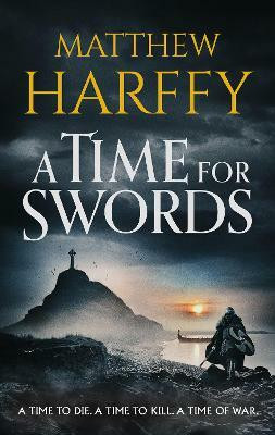 A Time for Swords(English, Paperback, Harffy Matthew)