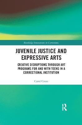 Juvenile Justice and Expressive Arts(English, Paperback, Cross Carol)