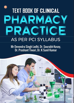 Text Book of Clinical Pharmacy Practice As per PCI Syllabus(Paperback, Mr. Devendra Singh Lodhi, Mr. Ganesh Prasad Patel, Dr. Prashant Tiwari, Dr. K Sunil Kumar)