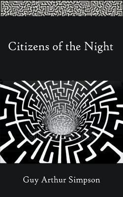 Citizens of the Night(English, Paperback, Simpson Guy Arthur)