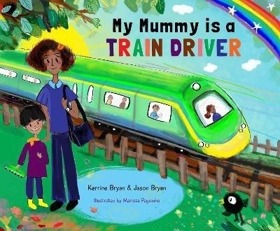 My Mummy is a Train Driver(English, Paperback, Bryan Kerrine)