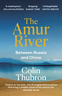 The Amur River(English, Paperback, Thubron Colin)