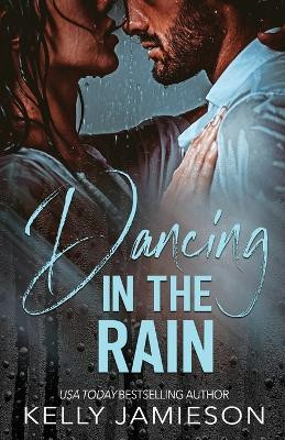 Dancing in the Rain(English, Paperback, Jamieson Kelly)