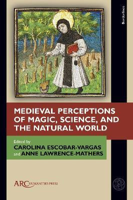 Medieval Perceptions of Magic, Science, and the Natural World(English, Hardcover, unknown)