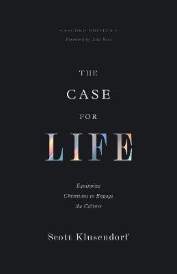 The Case for Life(English, Paperback, Klusendorf Scott)