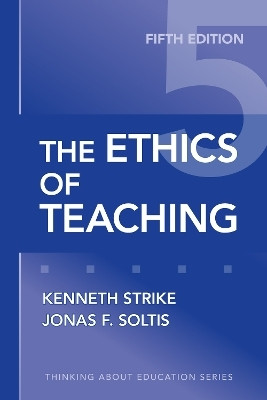 The Ethics of Teaching(English, Paperback, Strike Kenneth A.)