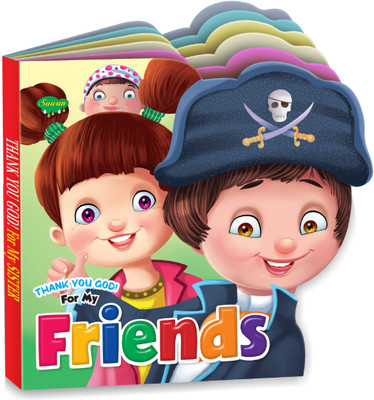 Thank You God For My Friends Die cut board book : Books for early learners, Board books for early kids, Beginner reader books for kids(Paperback, SAWAN)