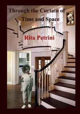 Through the Curtain of Time and Space(English, Paperback, Petrini Rita)