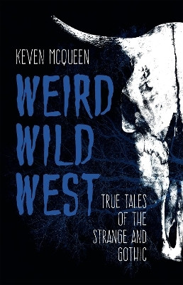 Weird Wild West(English, Paperback, McQueen Keven)