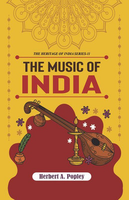 The Music of India(Hardcover, Herbert A. Popley)