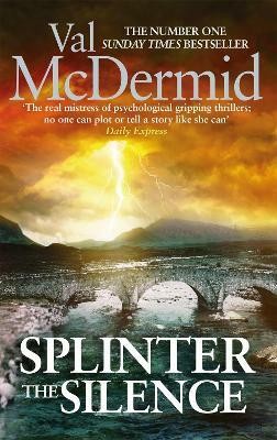 Splinter the Silence(English, Paperback, McDermid Val)