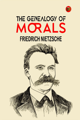 The Genealogy of Morals(Paperback, Friedrich Nietzsche)
