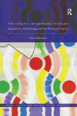 The Thought of Bernard Stiegler(English, Paperback, Abbinnett Ross)