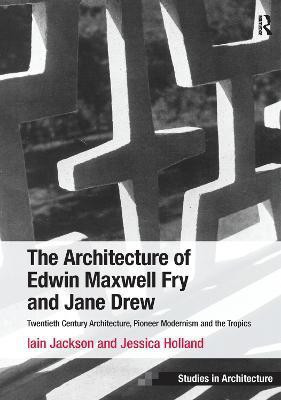 The Architecture of Edwin Maxwell Fry and Jane Drew(English, Paperback, Jackson Iain)
