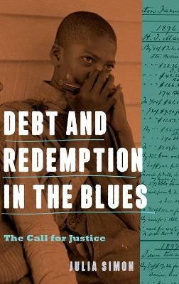 Debt and Redemption in the Blues(English, Hardcover, Simon Julia)