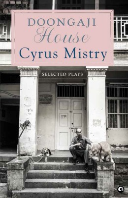 Doongaji House: Selected Plays(Paperback, Cyrus Mistry)