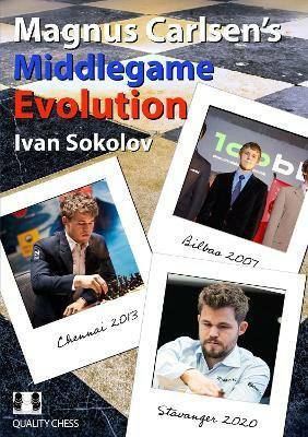 Magnus Carlsen's Middlegame Evolution(English, Paperback, Sokolov Ivan)