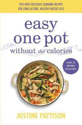 Easy One Pot Without the Calories(English, Paperback, Pattison Justine)