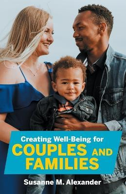 Creating Well-Being for Couples and Families(English, Paperback, Alexander Susanne M)