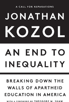 An End to Inequality(English, Hardcover, Kozol Jonathan)