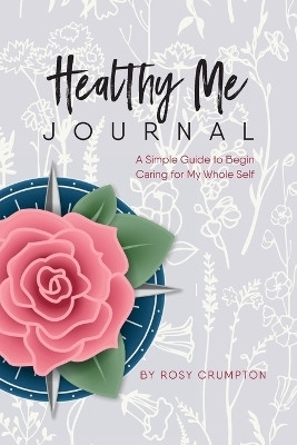 Healthy Me Journal(English, Paperback, Crumpton Rosy)