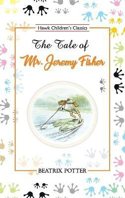 The Tale of Mr. Jeremy Fisher(English, Paperback, Potter Beatrix)