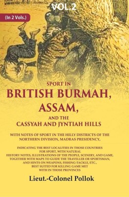 Sport in British Burmah, Assam, and the Cassyah and Jyntiah hills: With notes of sport in the hilly districts of the northern division 2nd(Paperback, Lieut.-Colonel Pollok)