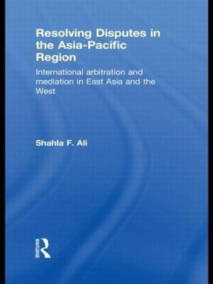 Resolving Disputes in the Asia-Pacific Region(English, Paperback, Ali Shahla F.)