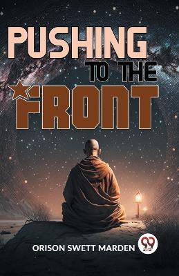Pushing To The Front(English, Paperback, Swett Marden Orison)
