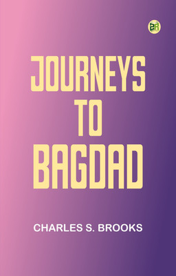 Journeys to Bagdad(Paperback, Charles S. Brooks)