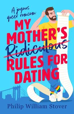 My Mother's Ridiculous Rules for Dating(English, Paperback, Stover Philip William)
