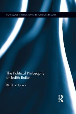 The Political Philosophy of Judith Butler(English, Electronic book text, Schippers Birgit)