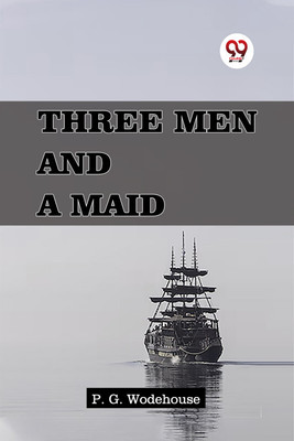 Three Men and a Maid(English, Paperback, Wodehouse P. G.)