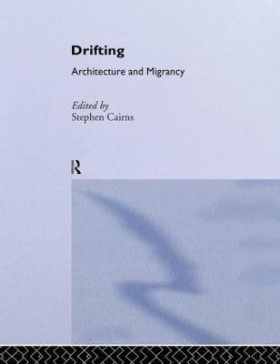 Drifting - Architecture and Migrancy(English, Hardcover, unknown)