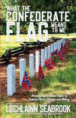 What the Confederate Flag Means to Me(English, Paperback, Seabrook Lochlainn)