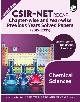 PW CSIR - NET Recap Chemical Sciences Chapterwise & Yearwise Previous Years Solved Papers (2025-2015) PYQ Latest December 2024 Paper Covered l TIFR, JEST, GATE and IIT JAM Exams(Paperback, PW)