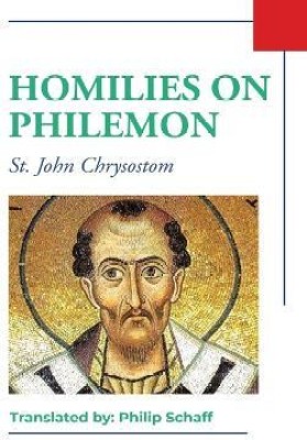 Homilies on Philemon(English, Paperback, St John Chrysostom)