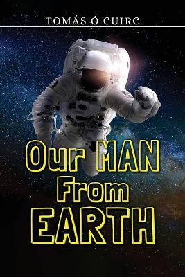 Our Man from Earth(English, Paperback, Cuirc Tomas O)