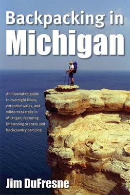 Backpacking in Michigan(English, Paperback, DuFresne Jim)