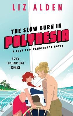 The Slow Burn in Polynesia(English, Paperback, Alden Liz)