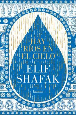 Hay rios en el cielo / There Are Rivers in the Sky(Spanish, Paperback, Shafak Elif)