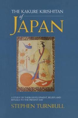The Kakure Kirishitan of Japan(English, Paperback, Turnbull Stephen)