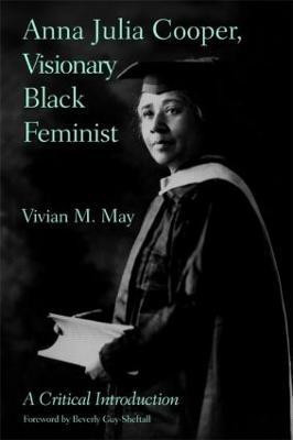 Anna Julia Cooper, Visionary Black Feminist(English, Paperback, May Vivian M.)