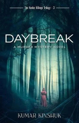 Daybreak  - A Twisted Murder Mystery Novel (The last book in The Kanke Killings Trilogy)(English, Paperback, Kinshuk Kumar)
