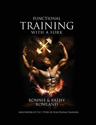 Functional Training with a Fork(English, Paperback, Rowland Kathy C)