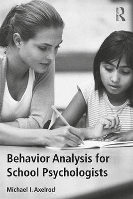 Behavior Analysis for School Psychologists(English, Paperback, Axelrod Michael I.)