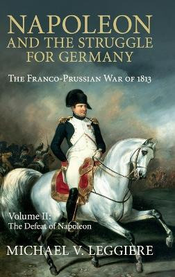 Napoleon and the Struggle for Germany(English, Hardcover, Leggiere Michael V.)